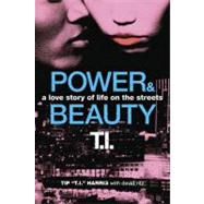 Power and Beauty : A Love Story of Life on the Streets 9780062067661