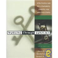 Working Through Conflict : Strategies for Relationships, Groups, and Organizations
