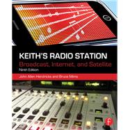 Keith's Radio Station: Broadcast, Internet, and Satellite 9781138127661