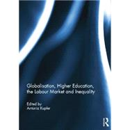 Globalisation, Higher Education, the Labour Market and Inequality 9781138817661