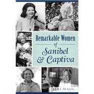 Remarkable Women of Sanibel and Captiva 9781467117661