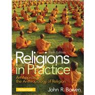 Religions in Practice: An Approach to the Anthropology of Religion 9780205917662