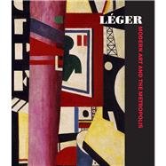 Léger; Modern Art and the Metropolis 9780300197662