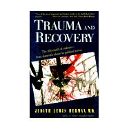 Trauma and Recovery : The Aftermath of Violence - From Domestic Abuse to Political Terror 9780465087662