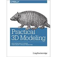 Practical 3d Modeling 9781491937662