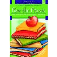 Pass the Praxis II Test : Principles of Learning and Teaching 9780132187664