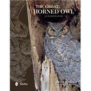 The Great Horned Owl: An In-depth Study 9780764347665