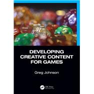 Developing Creative Content for Games 9781498777667