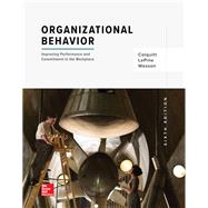 Organizational Behavior: Improving Performance and Commitment in the Workplace 9781259927669