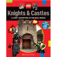 Knights & Castles (LEGO Nonfiction) A LEGO Adventure in the Real World 9780545947671
