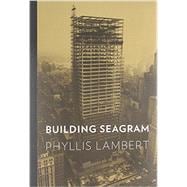 Building Seagram 9780300167672