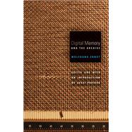Digital Memory and the Archive 9780816677672