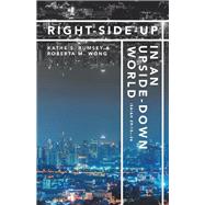 Right-Side-Up in an Upside-Down World 9781973687672