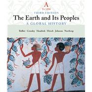 The Earth and Its People A Global History, Volume A: To 1200 9780618427673