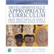 Developmentally Appropriate Curriculum Best Practices in Early Childhood Education 9780134747675