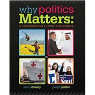 Why Politics Matters: An Introduction to Political Science (Book Only) 9781285437675