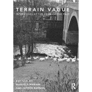 Terrain Vague: Interstices at the Edge of the Pale 9780415827676