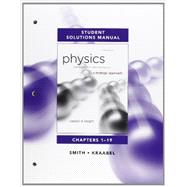 Student Solutions Manual for Physics for Scientists and Engineers A Strategic Approach Vol 1(Chs1-19) 9780321747679
