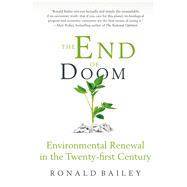 The End of Doom Environmental Renewal in the Twenty-First Century 9781250057679