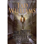 The Dirty Streets of Heaven Volume One of Bobby Dollar 9780756407681