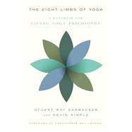 The Eight Limbs of Yoga A Handbook for Living Yoga Philosophy 9780865477681