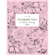 Floribunda a Flower Coloring Book 9781780677682