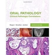 Oral Pathology: Clinical Pathologic Correlations 9780323297684