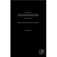 Advances in Imaging and Electron Physics: Optics of Charged Particle Analyzers 9780123747686