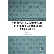 The Olympic Movement and the Middle East and North Africa Region 9780367217686