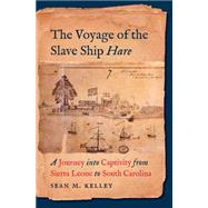 The Voyage of the Slave Ship Hare 9781469627687