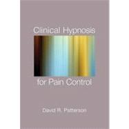 Clinical Hypnosis for Pain Control 9781433807688