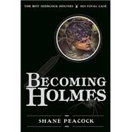 Becoming Holmes: His Final Case 9781770497689
