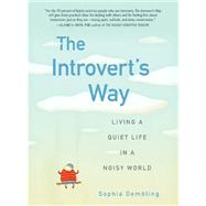 The Introvert's Way Living a Quiet Life in a Noisy World 9780399537691