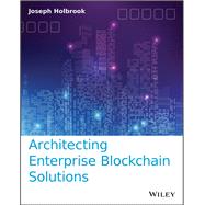 Architecting Enterprise Blockchain Solutions 9781119557692