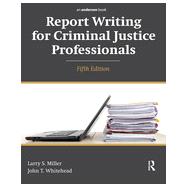 Report Writing for Criminal Justice Professionals 9781455777693