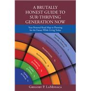 A Brutally Honest Guide to Sur-thriving Generation Now 9781532067693