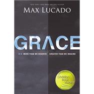 Grace: More Than We Deserve, Greater Than We Imagine 9780529117694