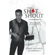 From Shot to Shout 9781489727695