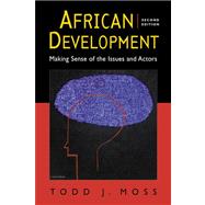 African Development: Making Sense of the Issues and Actors 9781588267696