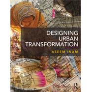 Designing Urban Transformation 9780415837699