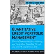 Quantitative Credit Portfolio Management : Practical Innovations for Measuring and Controlling Liquidity, Spread, and Issuer Concentration Risk 9781118117699