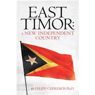 East Timor: a New Independent Country 9781490797700