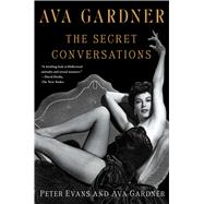 Ava Gardner: The Secret Conversations 9781451627701