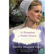 The Promise of Palm Grove: Amish Brides of Pinecraft 9780062337702