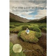For the Love of Rivers 9780870717703
