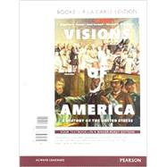 Visions of America A History of the United States, Volume One, Books a la Carte Edition 9780133767704