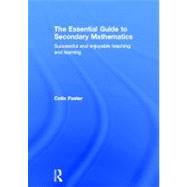 The Essential Guide to Secondary Mathematics: Successful and enjoyable teaching and learning