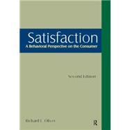 Satisfaction: A Behavioral Perspective on the Consumer: A Behavioral Perspective on the Consumer 9780765617705