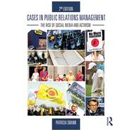 Cases in Public Relations Management: The Rise of Social Media and Activism 9780415517706