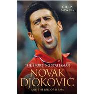 Novak Djokovic and the Rise of Serbia 9781782197706
